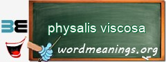 WordMeaning blackboard for physalis viscosa